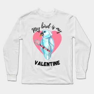 My Bird is My Valentine - Umbrella Cockatoo Long Sleeve T-Shirt